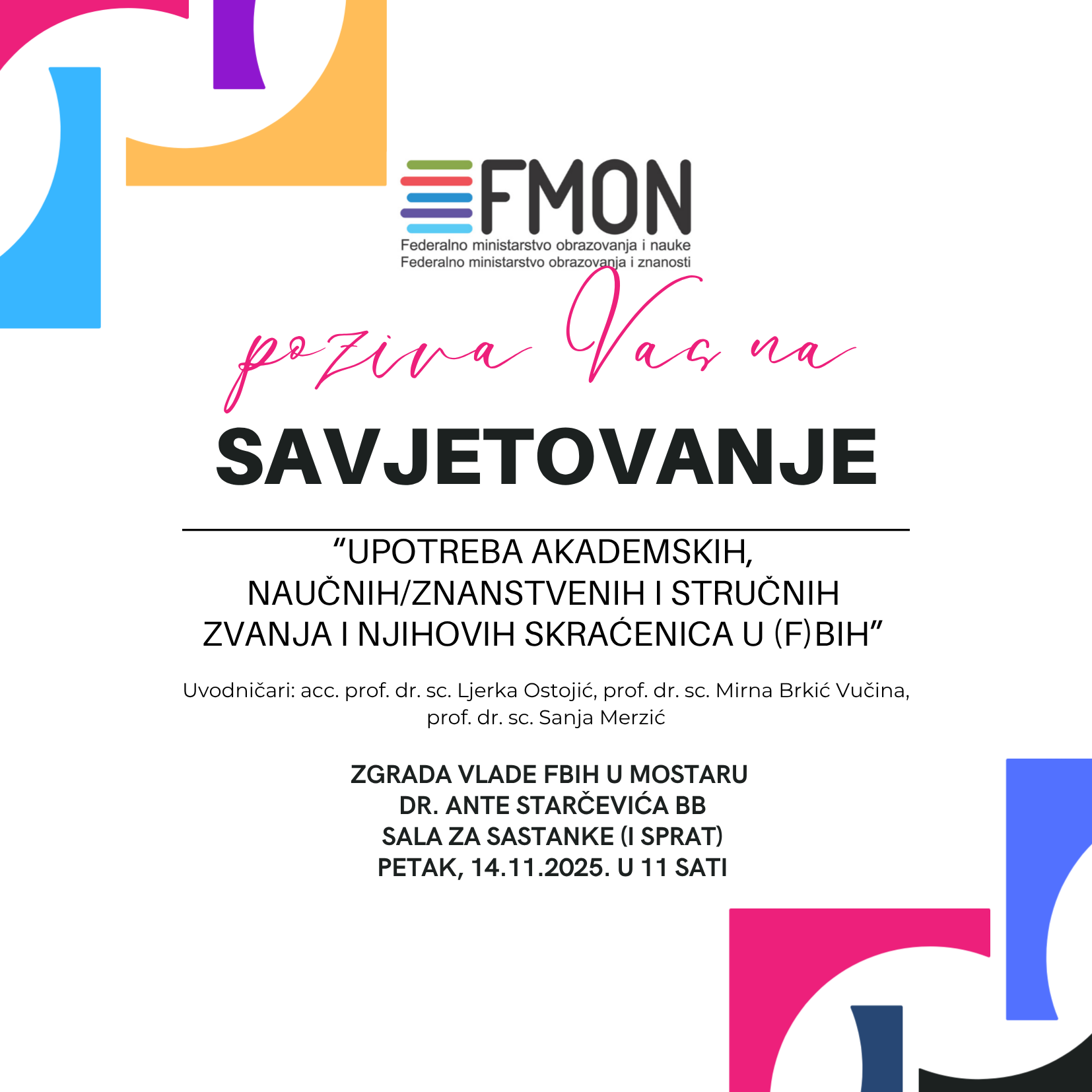 Savjetovanje o upotrebni akademskih,naučnih/znanstvenih i stručnih zvanja i njihovih skraćenica.